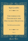 Image for Grundrisz zur Geschichte der Deutschen Dichtung, Vol. 2: Das Reformationszeitalter (Classic Reprint)