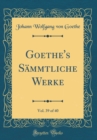 Image for Goethe&#39;s Sammtliche Werke, Vol. 39 of 40 (Classic Reprint)