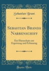 Image for Sebastian Brands Narrenschiff: Ein Hausschatz zur Ergetzung und Erbauung (Classic Reprint)