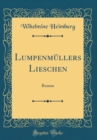 Image for Lumpenmullers Lieschen: Roman (Classic Reprint)