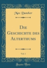 Image for Die Geschichte des Alterthums, Vol. 1 (Classic Reprint)