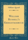 Image for William Russell&#39;s Kriegstagebuch (Classic Reprint)