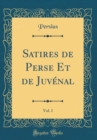Image for Satires de Perse Et de Juvenal, Vol. 1 (Classic Reprint)