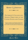 Image for Patterson&#39;s College and School Directory of the United States and Canada: Containing a Complete List and Description of All the Schools, Colleges, and Other Institutions of Higher Education; A List of
