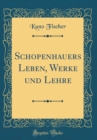Image for Schopenhauers Leben, Werke und Lehre (Classic Reprint)