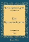 Image for Die Kronenwachter, Vol. 1 (Classic Reprint)