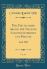 Image for Die Zeiten, oder Archiv fur Neueste Staatengeschichte und Politik, Vol. 14: April, 1808 (Classic Reprint)