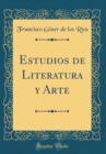 Image for Estudios de Literatura y Arte (Classic Reprint)