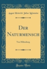 Image for Der Naturmensch: Von Miltenberg (Classic Reprint)