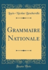 Image for Grammaire Nationale (Classic Reprint)