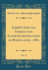 Image for Jahrbucher des Vereins von Alterthumsfreunden im Rheinlande, 1882, Vol. 74 (Classic Reprint)