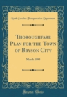 Image for Thoroughfare Plan for the Town of Bryson City: March 1993 (Classic Reprint)