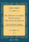 Image for Dr. Martin Luther&#39;s Exegetische Deutsche Schriften, Vol. 7: Nach den Altesten Ausgaben Kritisch und Historisch Bearbeitet (Classic Reprint)