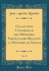 Image for Collection Universelle des Memoires Particuliers Relatifs a l&#39;Histoire de France, Vol. 27 (Classic Reprint)