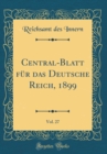 Image for Central-Blatt fur das Deutsche Reich, 1899, Vol. 27 (Classic Reprint)