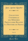 Image for Collection Universelle des Memoires Particuliers Relatifs A l&#39;Histoire de France, Vol. 52 (Classic Reprint)
