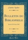 Image for Bulletin du Bibliophile, Vol. 11: Janvier Et Fevrier 1841 (Classic Reprint)