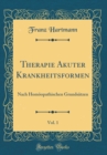 Image for Therapie Akuter Krankheitsformen, Vol. 1: Nach Homoopathischen Grundsatzen (Classic Reprint)