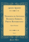 Image for Teosofia di Antonio Rosmini-Serbati, Prete Roveretano, Vol. 3: Opere Postume (Classic Reprint)