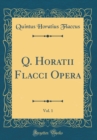 Image for Q. Horatii Flacci Opera, Vol. 1 (Classic Reprint)
