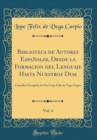 Image for Biblioteca de Autores Espanoles, Desde la Formacion del Lenguaje Hasta Nuestros Dias, Vol. 4: Comedias Escogidas de Frey Lope Felix de Vega Carpio (Classic Reprint)