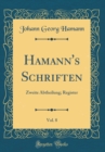 Image for Hamann&#39;s Schriften, Vol. 8: Zweite Abtheilung; Register (Classic Reprint)