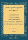 Image for Collection Universelle des Memoires Particuliers Relatifs a l&#39;Histoire de France, Vol. 61 (Classic Reprint)