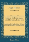 Image for Augerii Ferrerii Tolosatis Medici, De Pudendagra Lue Hispanica, Libri Duo: Adiecimus De Radice Cina, Et Sarza Parilia Hieronymi Cardani Iudicium (Classic Reprint)