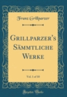 Image for Grillparzer&#39;s Sammtliche Werke, Vol. 1 of 10 (Classic Reprint)
