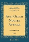 Image for Auli Gellii Noctes Atticae, Vol. 2 (Classic Reprint)