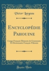 Image for Encyclopedie Pahouine: Congo Francais Elements de Grammaire Et Dictionnaire Francais-Pahouin (Classic Reprint)