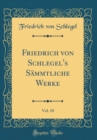 Image for Friedrich von Schlegel&#39;s Sammtliche Werke, Vol. 10 (Classic Reprint)