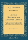 Image for Annual Report of the Attorney-General: For the Year Commencing From the Third Wednesday of January, 1890, and Ending With the Third Wednesday of January, 1891 (Classic Reprint)