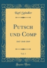 Image for Putsch und Comp, Vol. 3: 1847-1848-1849 (Classic Reprint)