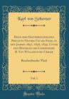 Image for Reise der Oesterreichischen Fregatte Novara Um die Erde, in den Jahren 1857, 1858, 1859, Unter den Befehlen des Commodore B. Von Wullerstorf-Urbair, Vol. 1: Beschreibender Theil (Classic Reprint)