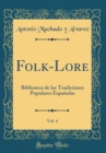 Image for Folk-Lore, Vol. 4: Biblioteca de las Tradiciones Populares Espanolas (Classic Reprint)