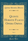 Image for Quinti Horatii Flacci Opera Omnia, Vol. 1 (Classic Reprint)