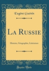 Image for La Russie: Histoire, Geographie, Litterature (Classic Reprint)