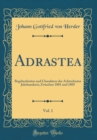 Image for Adrastea, Vol. 1: Begebenheiten und Charaktere des Achtzehnten Jahrhunderts; Zwischen 1801 und 1805 (Classic Reprint)