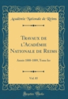 Image for Travaux de l&#39;Academie Nationale de Reims, Vol. 85: Annee 1888-1889, Tome Ier (Classic Reprint)