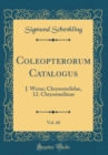 Image for Coleopterorum Catalogus, Vol. 68: J. Weise; Chrysomelidae, 12. Chrysomelinae (Classic Reprint)
