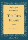 Image for The Red Flame: A Novel (Classic Reprint)