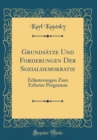 Image for Grundsatze Und Forderungen Der Sozialdemokratie: Erlauterungen Zum Erfurter Programm (Classic Reprint)