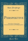 Image for Perspektive: Nebst Einem Anhang Uber Schattenkonstruktion und Parallelperspektive (Classic Reprint)