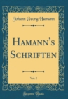 Image for Hamann&#39;s Schriften, Vol. 2 (Classic Reprint)