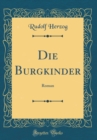 Image for Die Burgkinder: Roman (Classic Reprint)