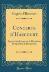 Image for Concerts d&#39;Harcourt: Apercu Analytique de la Deuxieme Symphonie de Beethoven (Classic Reprint)