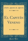 Image for El Capitan Veneno (Classic Reprint)