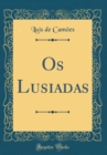 Image for Os Lusiadas (Classic Reprint)