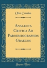 Image for Analecta Critica Ad Paroemiographos Graecos (Classic Reprint)